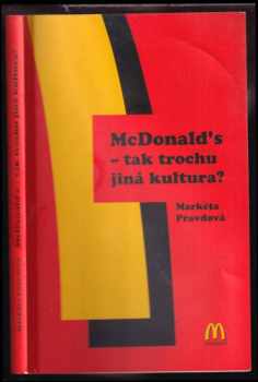 Markéta Pravdová: McDonald's - tak trochu jiná kultura? : případová studie o značce McDonald's a její reklamě