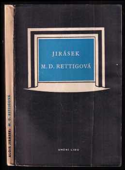 Alois Jirásek: MD. Rettigová - Veselohra o 3 jednáních.