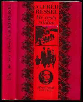 Alfred Ressel: Mé cesty válkou