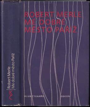 Robert Merle: Mé dobré město Paříž