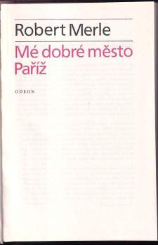Robert Merle: Mé dobré město Paříž
