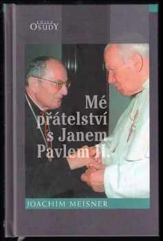Mé přátelství s Janem Pavlem II