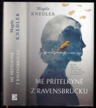Magdalena Knedler: Mé přítelkyně z Ravensbrücku
