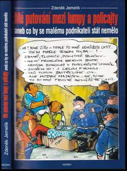 Mé putování mezi lumpy a policajty, aneb, Co by se malému podnikateli stát nemělo