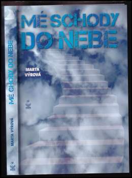 Marta Výrová: Mé schody do nebe