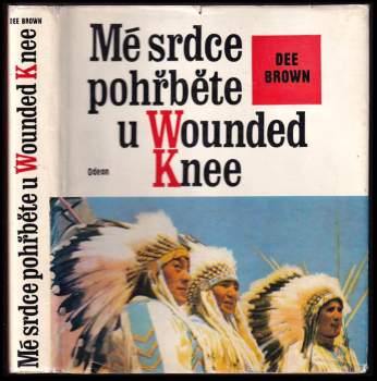 Dee Alexander Brown: Mé srdce pohřběte u Wounded Knee