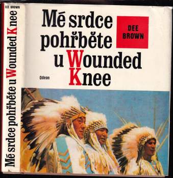 Dee Alexander Brown: Mé srdce pohřběte u Wounded Knee