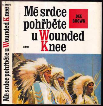 Dee Alexander Brown: Mé srdce pohřběte u Wounded Knee