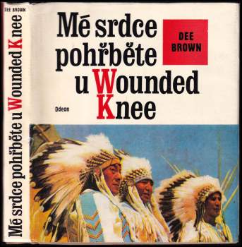Dee Alexander Brown: Mé srdce pohřběte u Wounded Knee