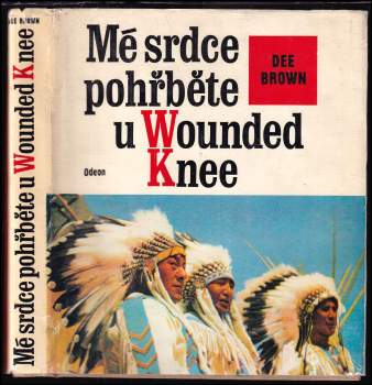 Dee Alexander Brown: Mé srdce pohřběte u Wounded Knee