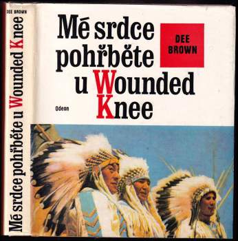 Dee Alexander Brown: Mé srdce pohřběte u Wounded Knee