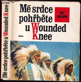 Dee Alexander Brown: Mé srdce pohřběte u Wounded Knee