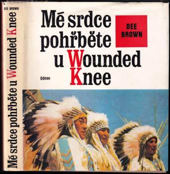 Dee Alexander Brown: Mé srdce pohřběte u Wounded Knee