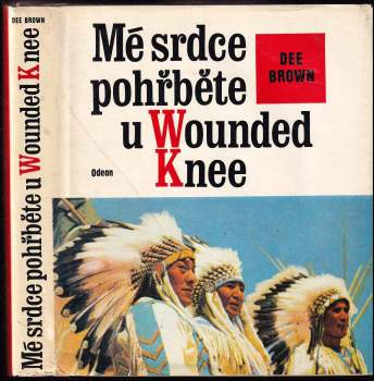 Dee Alexander Brown: Mé srdce pohřběte u Wounded Knee