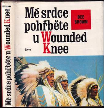 Dee Alexander Brown: Mé srdce pohřběte u Wounded Knee