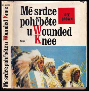 Dee Alexander Brown: Mé srdce pohřběte u Wounded Knee