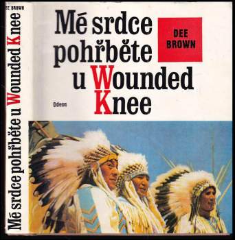 Dee Alexander Brown: Mé srdce pohřběte u Wounded Knee