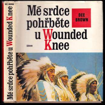Dee Alexander Brown: Mé srdce pohřběte u Wounded Knee