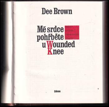 Dee Alexander Brown: Mé srdce pohřběte u Wounded Knee