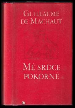 Guillaume de Machaut: Mé srdce pokorné