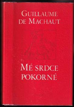 Guillaume de Machaut: Mé srdce pokorné