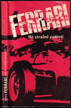Enzo Ferrari: Mé strašné radosti