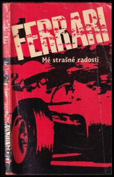 Enzo Ferrari: Mé strašné radosti