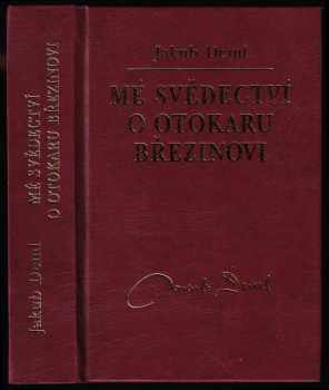 Jakub Deml: Mé svědectví o Otokaru Březinovi
