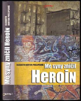 Mé syny zničil heroín