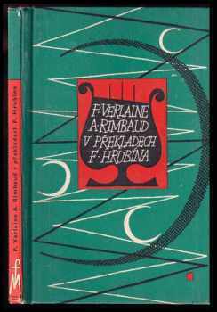 Paul Verlaine: Mé tuláctví - Paul Verlaine a Arthur Rimbaud v překladech F. Hrubína