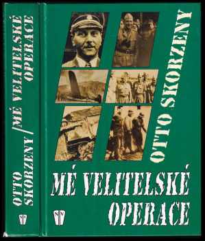 Mé velitelské operace - Otto Skorzeny (2002, Naše vojsko) - ID: 603755