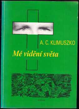 Mé vidění světa - parapsychologie v mém životě - Andrzej Czeslaw Klimuszko (1991, Stanovum) - ID: 532124