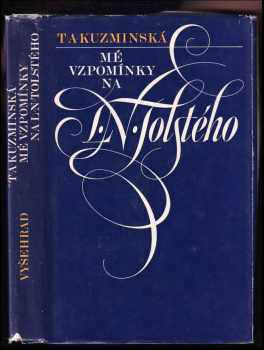 Mé vzpomínky na LN. Tolstého. - Tat'jana Andrejevna Kuz'minskaja (1976, Vyšehrad) - ID: 315510