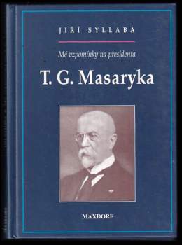 Mé vzpomínky na presidenta T.G. Masaryka