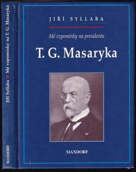 Mé vzpomínky na presidenta T.G. Masaryka