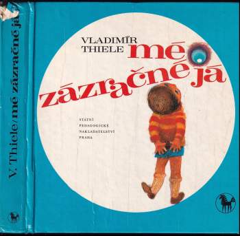 Mé zázračné já - Vladimír Thiele (1974, Státní pedagogické nakladatelství) - ID: 776141