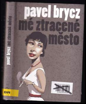 Pavel Brycz: Mé ztracené město
