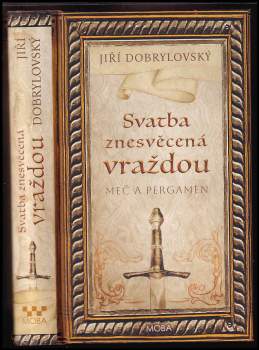 Jiří Dobrylovský: Meč a pergamen