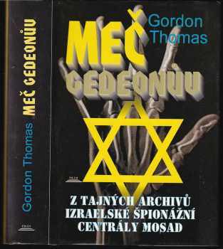 Meč Gedeonův: z tajných archivů izraelské špionážní centrály Mosad