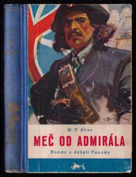 Meč od admirála : Drake's sword - Merritt Parmelee Allen (1935, Toužimský a Moravec) - ID: 1269088