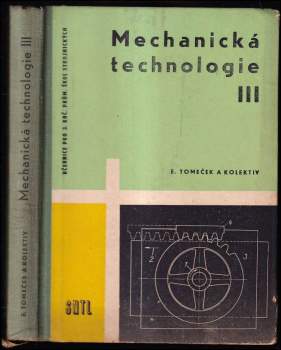 Evžen Tomeček: Mechanická technologie