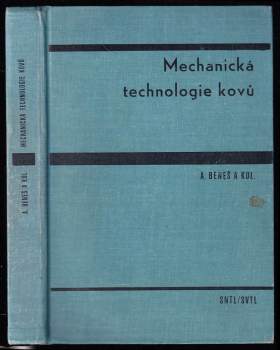 Antonín Beneš: Mechanická technologie kovů