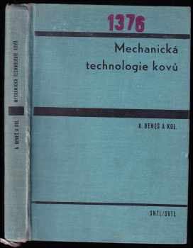Antonín Beneš: Mechanická technologie kovů