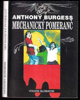 Mechanický pomeranč - Anthony Burgess (1992, Volvox Globator) - ID: 840199