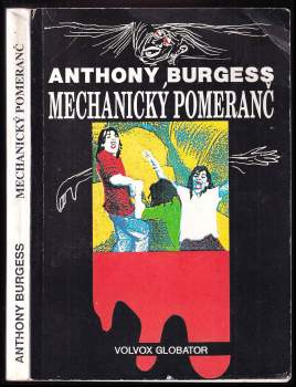 Mechanický pomeranč - Anthony Burgess (1992, Volvox Globator) - ID: 844520