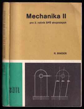 Mechanika 2 : [D.] 2 - pro 2. ročník SPŠ strojnických - Robert Binder, Miloslav Vlk (1989, Státní nakladatelství technické literatury) - ID: 726099