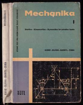 Mechanika I - Statika- Kinematika - Dynamika hmotného bodu
