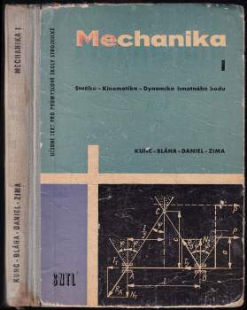 Mechanika I - Statika- Kinematika - Dynamika hmotného bodu
