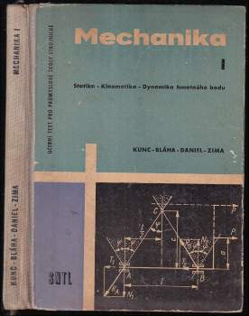 Mechanika I - Statika- Kinematika - Dynamika hmotného bodu