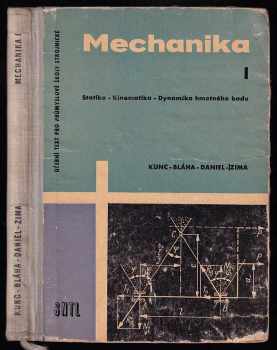 Mechanika I - Statika- Kinematika - Dynamika hmotného bodu